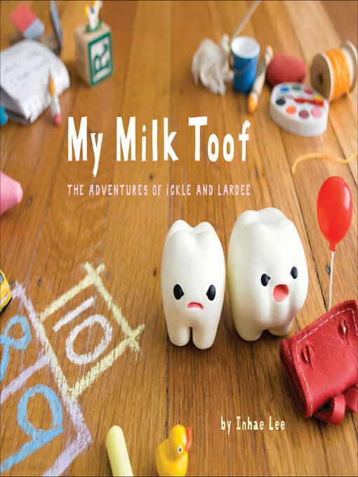 Title details for My Milk Toof by Inhae Lee - Available